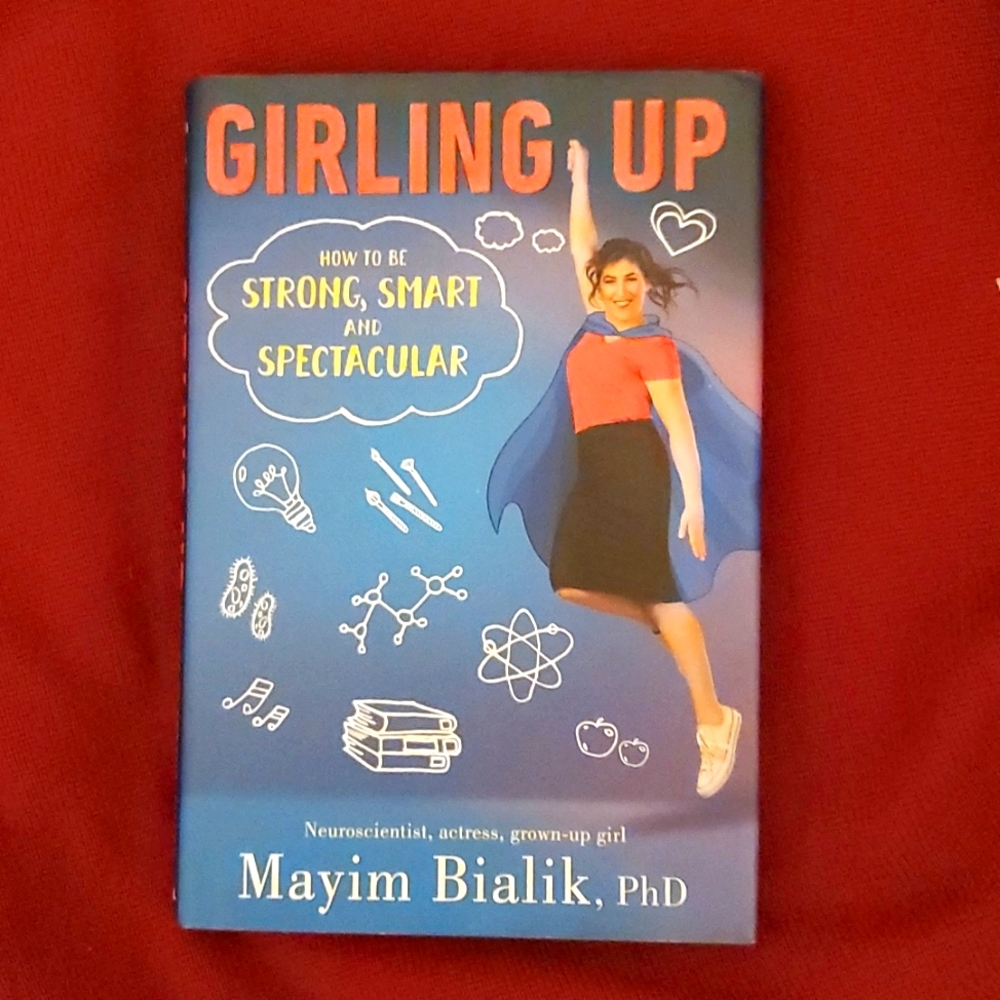 NWOT GIRLING UP HOW TO BE STRONG, SMART & SPECTACULAR By Mayim Bialik PhD